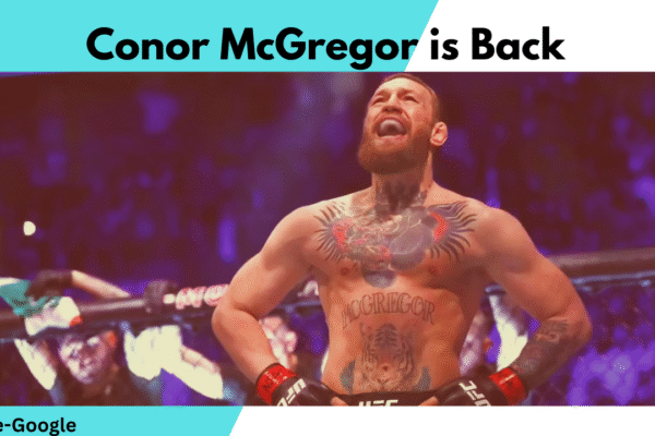 Conor McGregor’s Next Fight & Return Updates Latest
