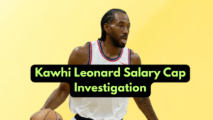 Kawhi Leonard Salary Cap Investigation A Comprehensive Analysis