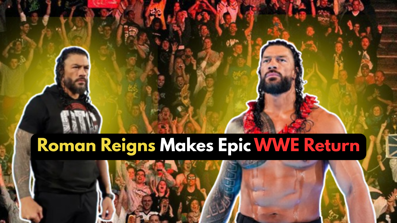 Roman Reigns Makes Epic WWE Return Fans and Experts React